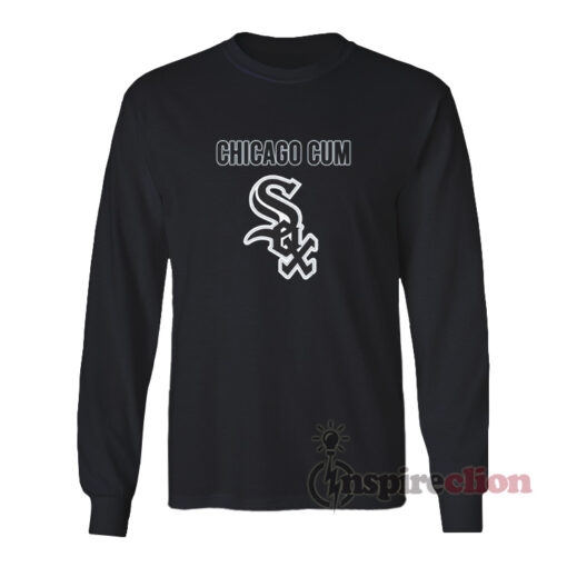 Chicago Cum Sox Chicago White Sox Long Sleeves T-Shirt
