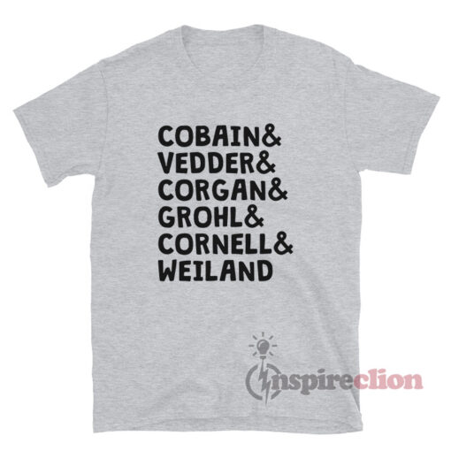 Cobain & Vedder & Corgan & Grohl & Cornell & Weiland T-Shirt