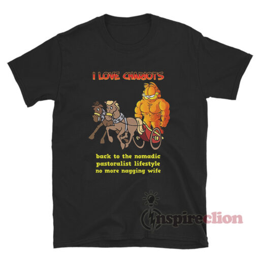 Garfield I Love Chariots Back To The Nomadic T-Shirt