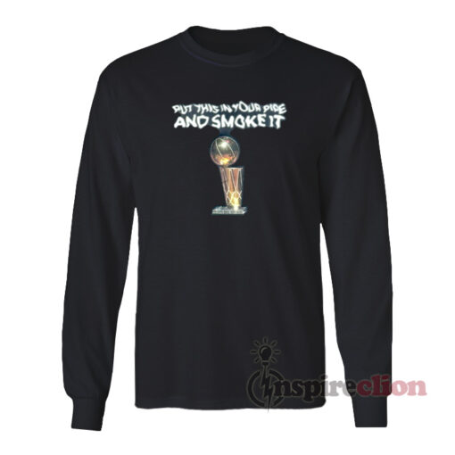 Michael Malone Put This In Your Pipe And Smoke It Long Sleeves T-Shirt