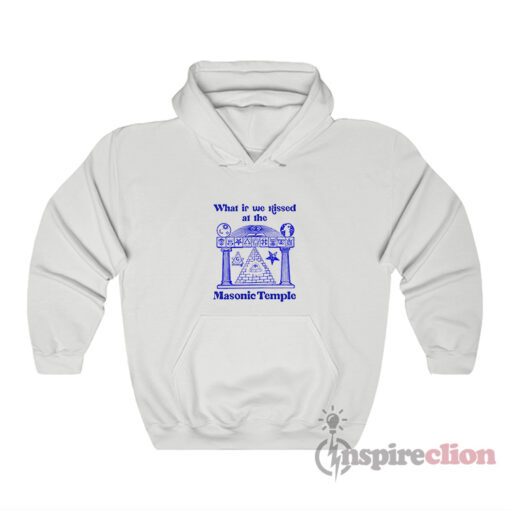 What If We Kissed At The Masonic Temple Hoodie