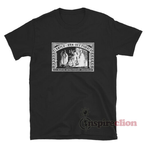 Camper Van Beethoven Our Beloved Revolutionary Sweetheart T-Shirt