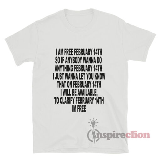 I Am Free February 14th T-Shirt