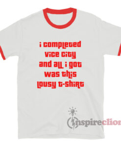I Completed Vice City And All I Got Was This Lousy Ringer T-Shirt