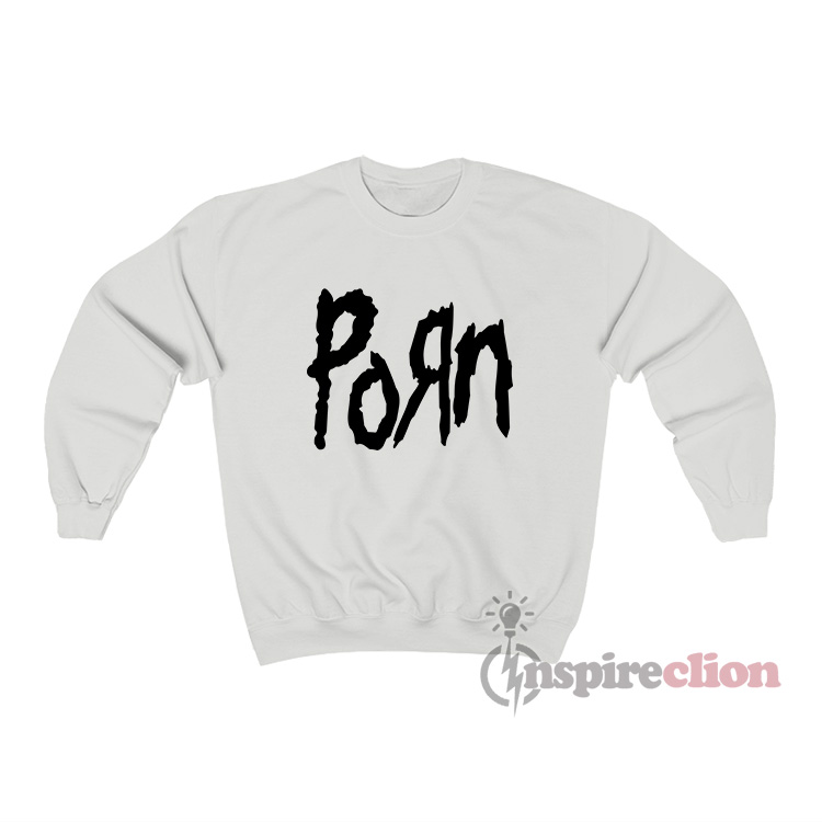 Porn Korn Logo Parody Sweatshirt For Women's Or Men's