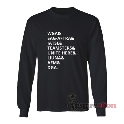 Wga & Sag-Aftra & Iatse & Teamsters & Unite Here & Liuna & Afm & Dga Long Sleeves T-Shirt