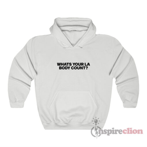 What Your La Body Count Hoodie