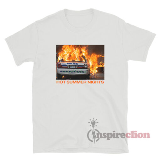 Angel Manuel Soto Burning Police Car Hot Summer Nights T-Shirt