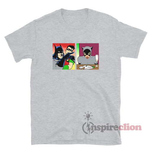 Batman Yelling At Catwoman Meme T-Shirt