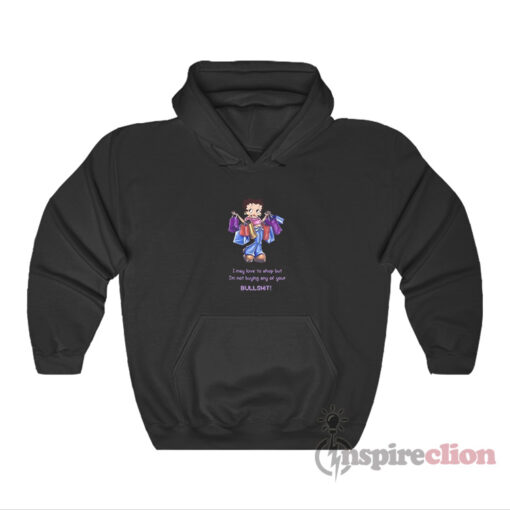 Betty Boop I May Love To Shop Hoodie
