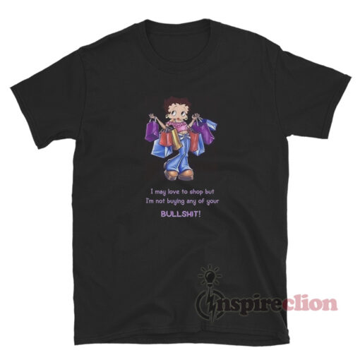 Betty Boop I May Love To Shop T-Shirt