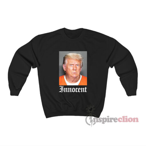 Donald Trump Innocent Sweatshirt