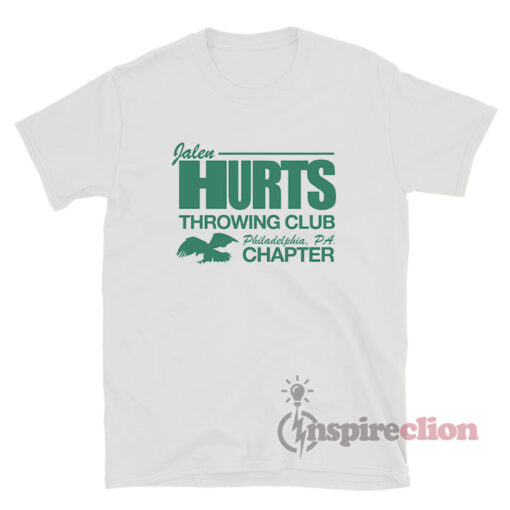Jalen Hurts Throwing Club Philadelphia PA Chapter T-Shirt