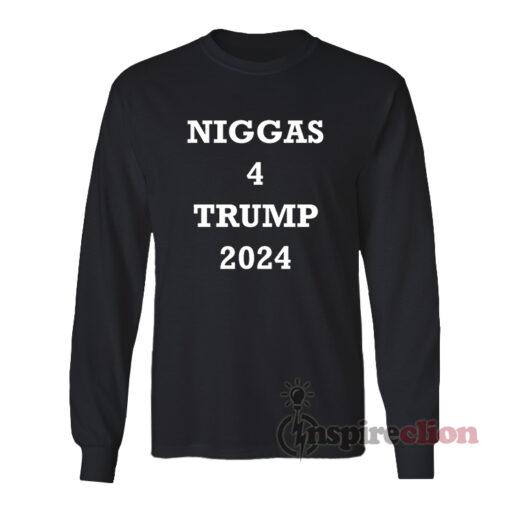 Niggas 4 Trump 2024 Long Sleeves T-Shirt