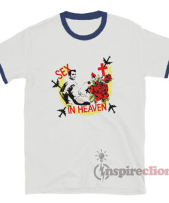 Sex In Heaven Ringer T-Shirt