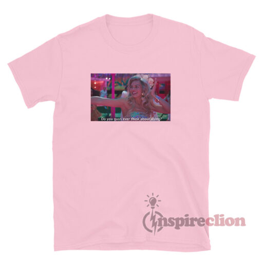 Think About Dying Barbie Meme T-Shirt