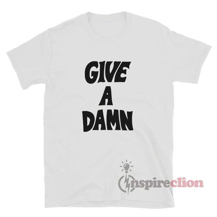 Get It Now Alex Turner Give A Damn T-Shirt - Inspireclion.com