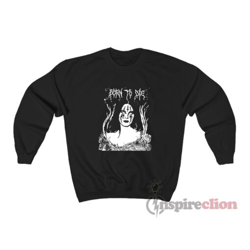 Born To Die Lana Hell Rey Sweatshirt