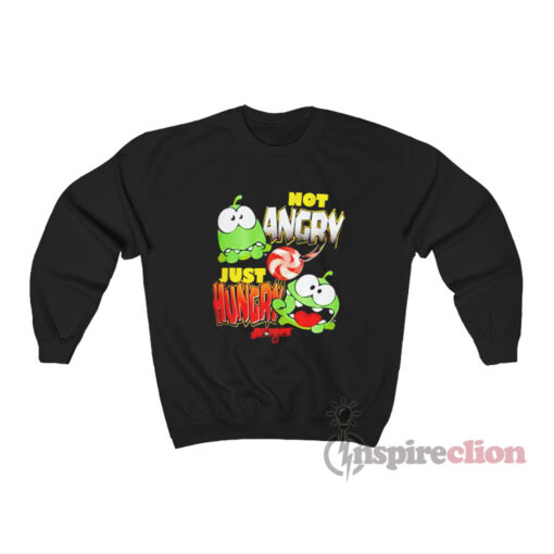 Cut The Rope Not Angry Just Hungry Sweatshirt