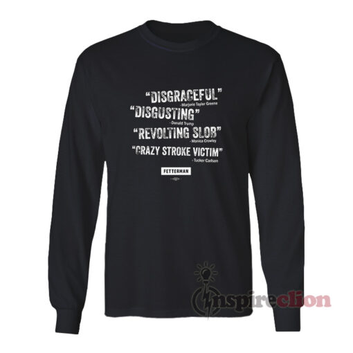Disgraceful Disgusting Revolting Slob Crazy Stroke Victim Long Sleeves T-Shirt