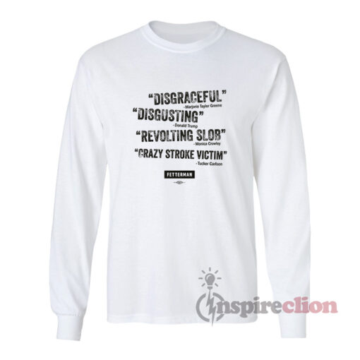 Disgraceful Disgusting Revolting Slob Crazy Stroke Victim Long Sleeves T-Shirt