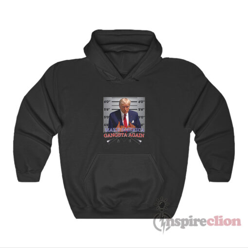 Donald Trump Make America Gangsta Again Hoodie