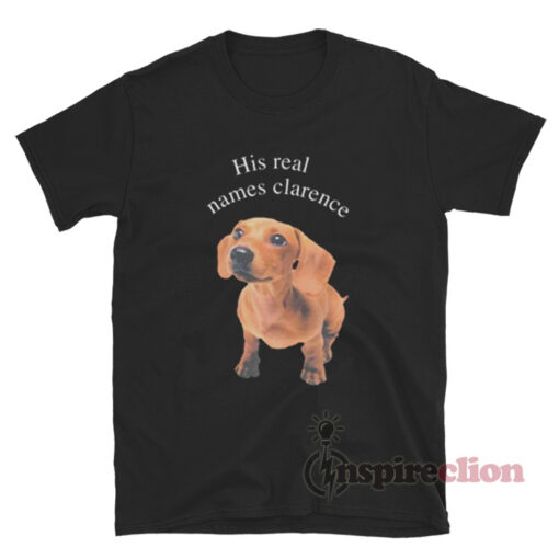 His Real Names Clarence T-Shirt