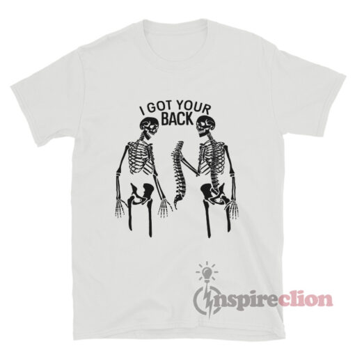 I Got Your Back Skeleton T-Shirt