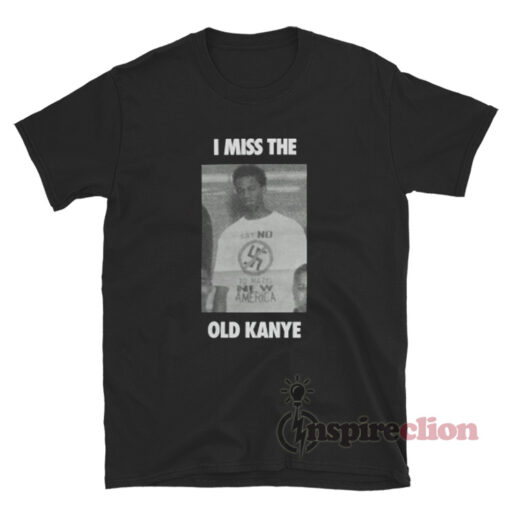 I Miss The Old Kanye West T-Shirt