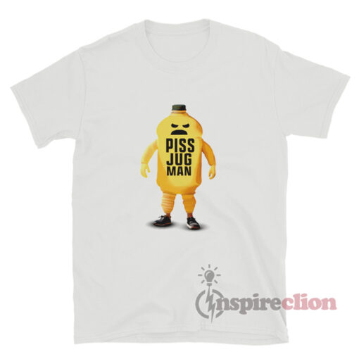 Piss Jug Man T-Shirt