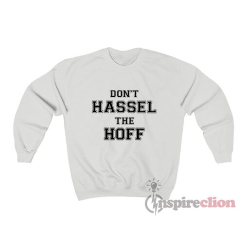 Vintage Don't Hassel The Hoff Sweatshirt