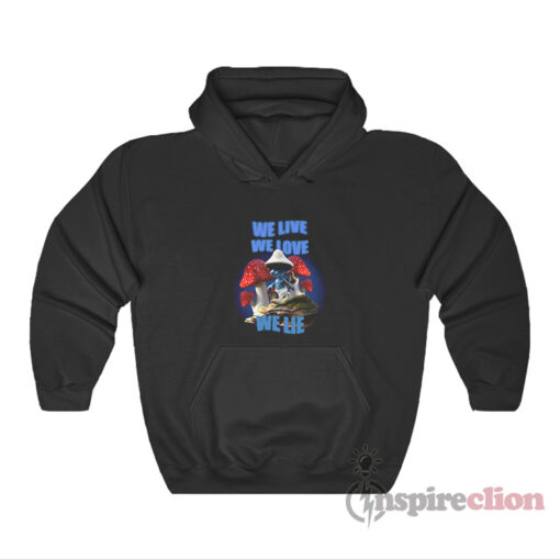 We Live We Love We Lie Smurf Cat Meme Hoodie