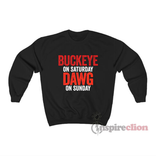 Buckeye On Saturday Dawg On Sunday Sweatshirt