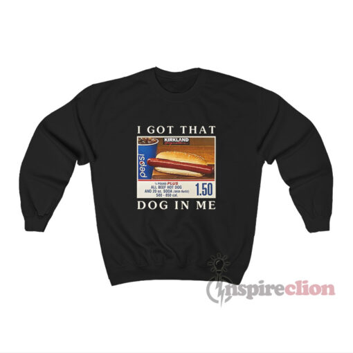 Costco I Got That Hot Dog In Me Sweatshirt