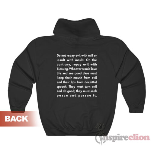 Do Not Repay Evil With Evil Or Insult With Insult Hoodie
