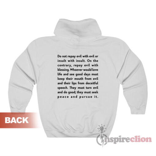 Do Not Repay Evil With Evil Or Insult With Insult Hoodie