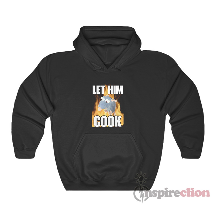 Let Him Cook Remy Rat Meme Hoodie