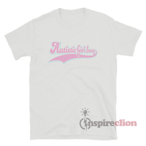 Autistic Girl Swag T-Shirt