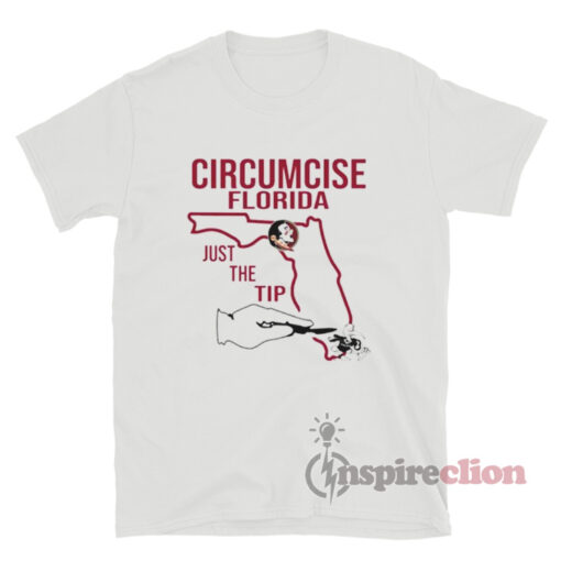 Circumcise Florida Just The Tip T-Shirt
