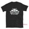 Control Your Kids Not My Guns T-Shirt