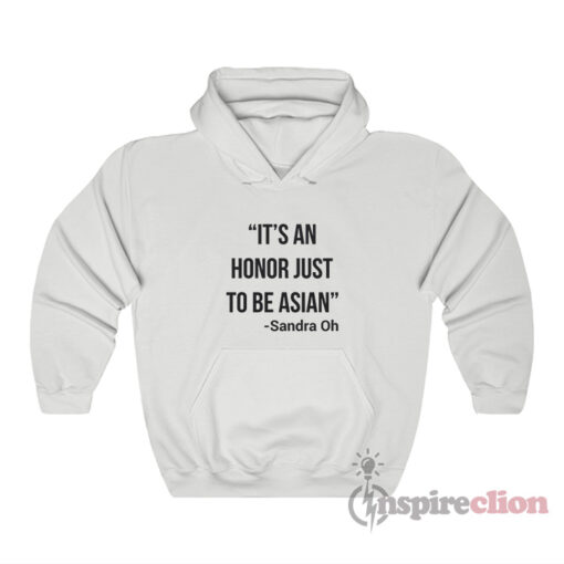 Joy Ride 2023 It's An Honor Just To Be Asian Sandra Oh Hoodie