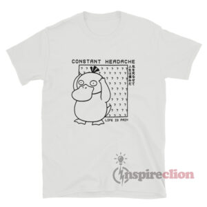 Psyduck Pokemon Constant Headache Life Is Pain T-Shirt