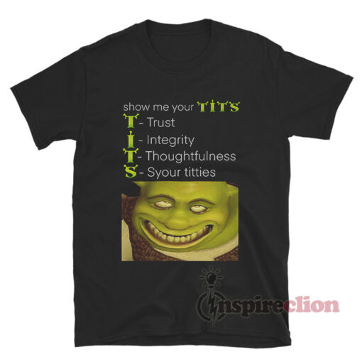 Show Me Your Tits Shrek Meme T-Shirt