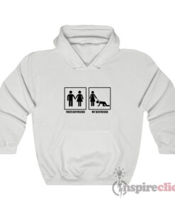 Your Boyfriend My Boyfriend Hoodie