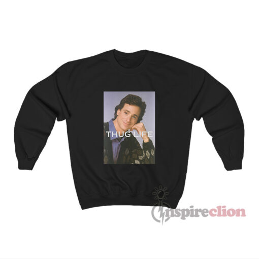 Bob Saget Thug Life Sweatshirt