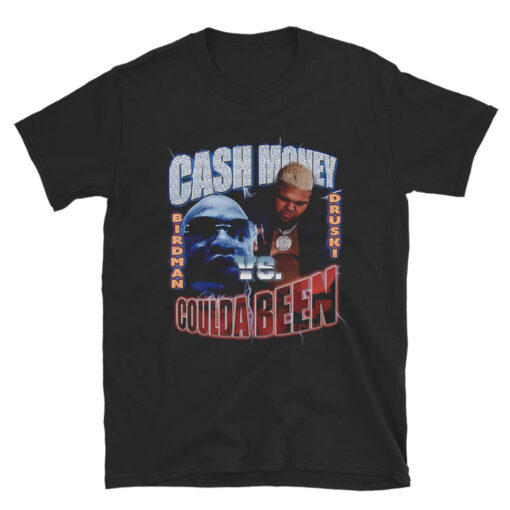 Cash Money Birdman vs Druski Coulda Been T-Shirt