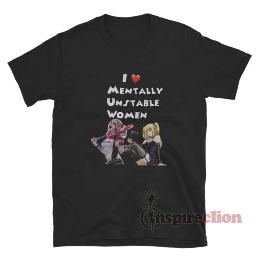 Harley Quinn And Misa Amane I Love Unstable Women T-Shirt