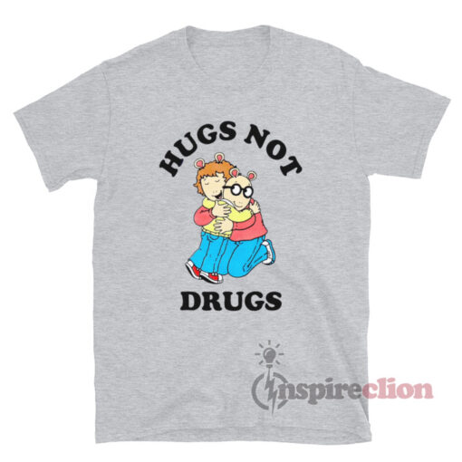 Hugs Not Drugs Arthur T-Shirt