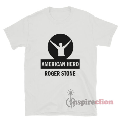 American Hero Roger Stone T-Shirt