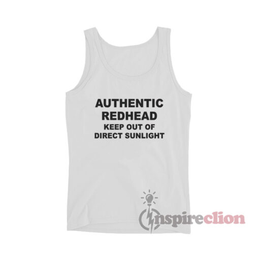 Authentic Redhead Keep Out Of Direct Sunlight Tank Top
